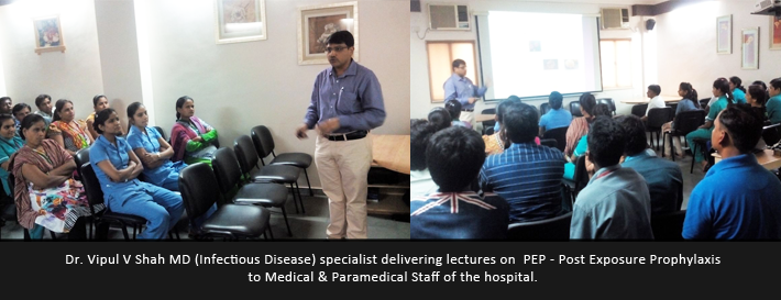 Dr. Vipul V Shah MD (Infectious Disease) specialist delivering lectures on  PEP - Post Exposure Prophylaxis to Medical & Paramedical Staff of the hospital.