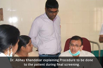 Dr. Abhay Khandekar explaining Procedure to be done to the patient during final screening.