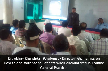 Dr. Abhay Khandekar (Urologist - Director) Giving Tips on How to deal with Stone Patients when encountered in Routine General Practice.