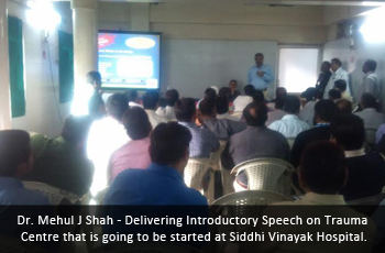 Dr. Mehul J Shah - Delivering Introductory Speech on Trauma Centre that is going to be started at Siddhi Vinayak Hospital.