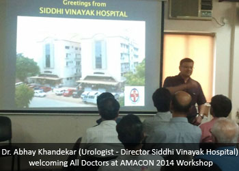Dr. Abhay Khandekar (Urologist - Director Siddhi Vinayak Hospital) welcoming All Doctors at AMACON 2014 Workshop