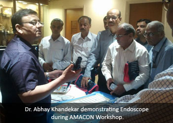 Dr. Abhay Khandekar demonstrating Endoscope during AMACON Workshop