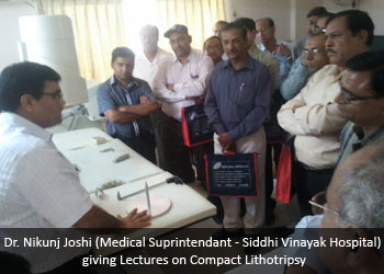 Dr. Nikunj Joshi (Medical Suprintendant - Siddhi Vinayak Hospital) giving Lectures on Compact Lithotripsy