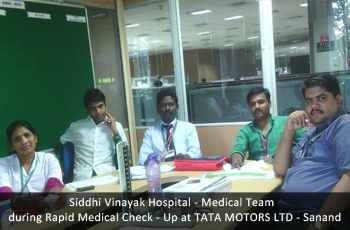 Siddhi Vinayak Hospital - Medical Team  during Rapid Medical Check - Up at TATA MOTORS LTD - Sanand
